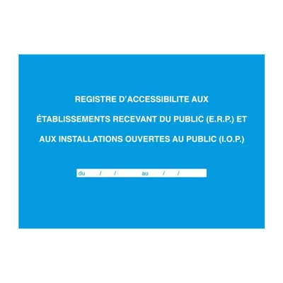 Registre d'accessibilité aux ERP et IOP - Registres de sécurité entreprises et ERP