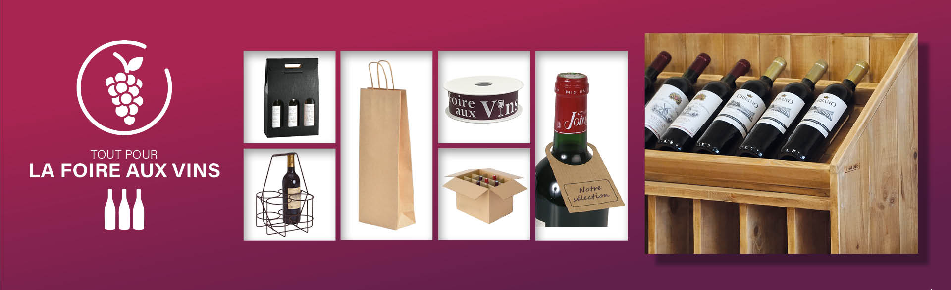 Préparez la Foire Aux Vins ! Mobilier - Présentoirs à bouteilles Emballage - Décors