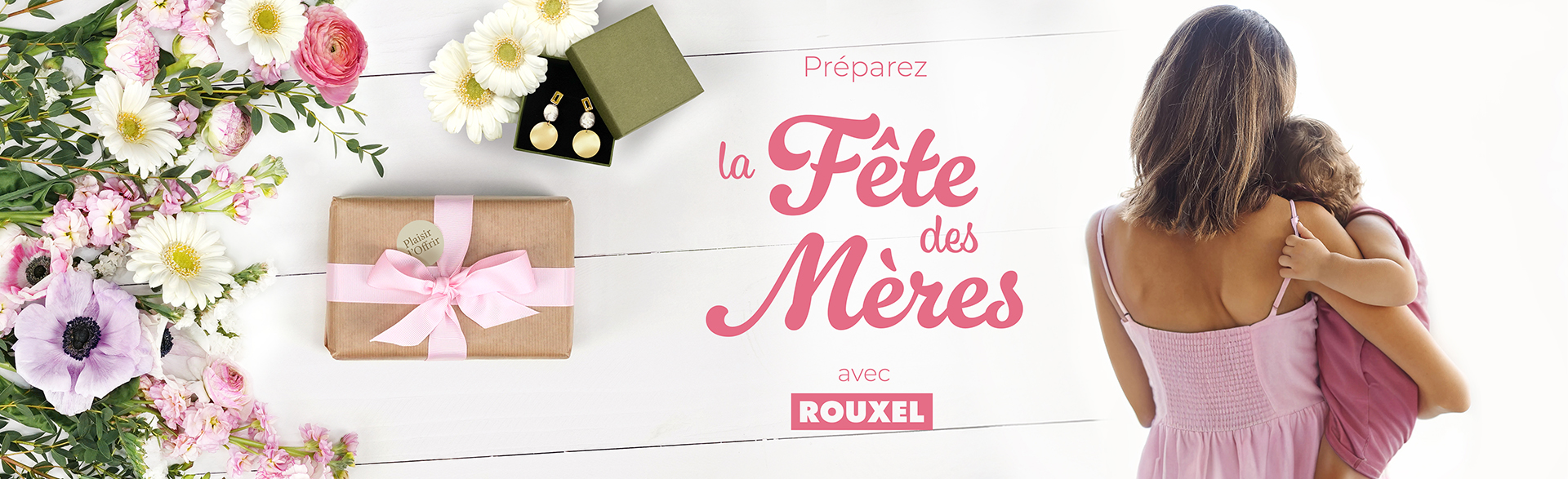 Préparez la Fête des Mères avec Rouxel