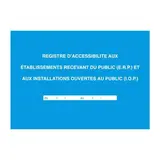 Registre d'accessibilité aux ERP et IOP - Registres de sécurité entreprises et ERP