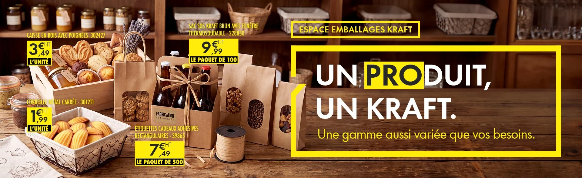 Un produit, un kraft. Une gamme aussi variée que vos besoins.